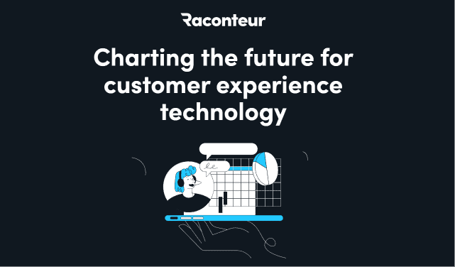 Raconteur future of customer experience tech story